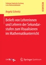 Bild: Beliefs von Lehrerinnen und Lehrern der Sekundarstufen zum Visualisieren im Mathematikunterricht - Springer Spektrum