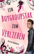 Cover: Ein Boygroupstar zum Verlieben - BoD - Books on Demand