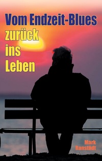 Abbildung von: Vom Endzeit-Blues zurück ins Leben - BoD - Books on Demand