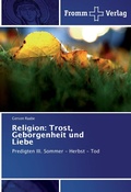 Cover: Religion: Trost, Geborgenheit und Liebe - Fromm Verlag