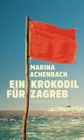 Cover: Ein Krokodil f&uuml;r Zagreb - Edition Nautilus