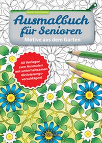 Abbildung von: Ausmalbuch für Senioren. Motive aus dem Garten. - Schlütersche