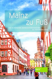 Abbildung von: Mainz zu Fuß - Societäts-Verlag