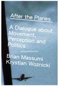 Cover: Brian Massumi and Krystian Woznicki: After the Planes - Diamondpaper