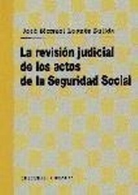 Abbildung von: La revisión judicial de los actos de la Seguridad Social - Editorial Comares