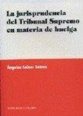 Abbildung von: La jurisprudencia del Tribunal Supremo en materia de huelga - Editorial Comares