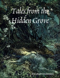 Enlarge image Cover: Tales from the Hidden Grove - Lulu.com