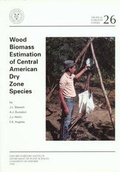 Cover: Wood Biomass Estimation of Central American Dry Zone Species - Oxford Forestry Institute