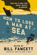 Cover: How to Lose a War at Sea - HarperCollins