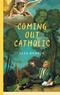 Cover: Coming Out Catholic - Buon-Cattivi Press