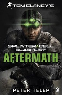 Enlarge image Cover: Tom Clancy's Splinter Cell: Blacklist Aftermath - Penguin Books Ltd
