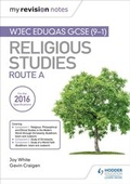 Cover: My Revision Notes WJEC Eduqas GCSE (9-1) Religious Studies Route A - Hodder Education