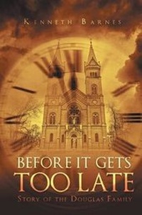 Enlarge image Cover: Before It Gets Too Late - Christian Faith Publishing, Inc.