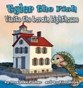 Cover: Tyler the Fish Visits the Lorain Lighthouse - Gypsy Publications
