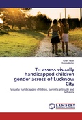 Cover: To assess visually handicapped children gender across of Lucknow City - LAP Lambert Academic Publishing