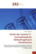 Cover: Etude des inosine 5'-monophosphate de&iquest;shydroge&iquest;nases bacte&iquest;riennes - &Eacute;ditions universitaires europ&eacute;ennes
