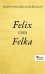 Cover: Felix und Felka - Rowohlt