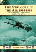 Cover: The Struggle in the Air 1914-1918 - Leonaur Ltd