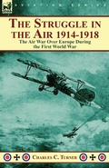 Cover: The Struggle in the Air 1914-1918 - Leonaur Ltd