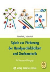 Abbildung von: Spiele zur Förderung der Handgeschicklichkeit und Grafomotorik - modernes lernen