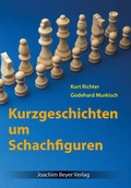 Cover: Kurzgeschichten um Schachfiguren - Beyer, Joachim, Verlag