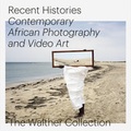 Cover: Recent Histories: Contemporary African Photography and Video Art from The Walther Collection - Steidl