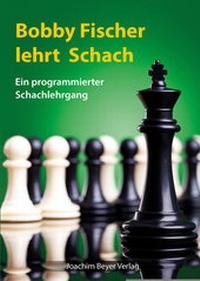 Abbildung von: Bobby Fischer lehrt Schach - Beyer, Joachim, Verlag