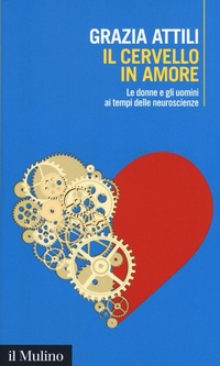 Abbildung von: Il cervello in amore. Le donne e gli uomini ai tempi delle neuroscienze - Intersezioni;Il Mulino