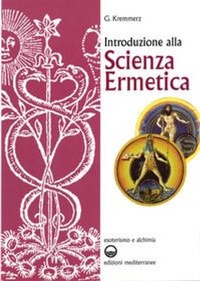 Abbildung von: Introduzione alla scienza ermetica - Esoterismo e alchimia;Edizioni Mediterranee