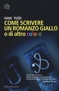 Cover: Come scrivere un romanzo giallo o di altro colore - Fuori collana;Bollati Boringhieri