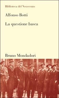 Abbildung von: La questione basca - Biblioteca del Novecento;Mondadori Bruno