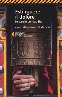 Abbildung von: Estinguere il dolore. Le parole del Buddha - Universale economica. Oriente;Feltrinelli