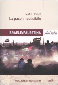 Abbildung von: La pace impossibile. Israele/Palestina dal 1989 - La biblioteca di Ulisse;EDT
