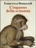 Cover: L' inganno della scimmia. Crimini e misteri nelle confessioni di venti grandi artisti - NarrativaSkira;Skira