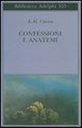 Cover: Confessioni e anatemi - Biblioteca Adelphi;Adelphi