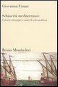 Abbildung von: Schiavitù mediterranee. Corsari, rinnegati e santi di età moderna - Sintesi;Mondadori Bruno