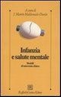 Abbildung von: Infanzia e salute mentale. Modelli di intervento clinico - Psicologia clinica e psicoterapia;Raffaello Cortina Editore