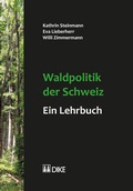 Cover: Waldpolitik der Schweiz - ein Lehrbuch - Dike Verlag Z&uuml;rich