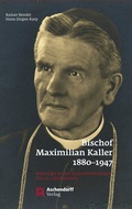 Cover: Bischof Maximilian Kaller (1880-1947) - Aschendorff