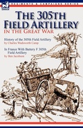 Cover: The 305th Field Artillery in the Great War - Leonaur Ltd