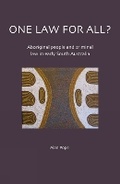 Cover: One Law For All? Aboriginal people and criminal law in early South Australia - Aboriginal Studies Press