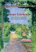 Cover: Neue G&auml;rten. Gartenkunst zwischen Jugendstil und Moderne - Wienand