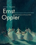 Cover: Der Maler Ernst Oppler. Berliner Secession & Russisches Ballett - Wienand
