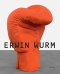 Cover: Erwin Wurm. Duisburg - Wienand