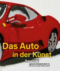 Enlarge image Cover: Das Auto in der Kunst. Rasende Leidenschaft - Wienand