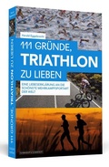 Cover: 111 Gr&uuml;nde, Triathlon zu lieben - Schwarzkopf & Schwarzkopf