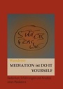 Cover: Mediation ist Do it Yourself - Morawa Lesezirkel GmbH