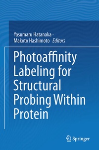 Enlarge image Cover: Photoaffinity Labeling for Structural Probing Within Protein - Springer