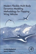Cover: Modern Flexible Multi-Body Dynamics Modeling Methodology for Flapping Wing Vehicles - Academic Press