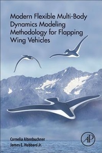Enlarge image Cover: Modern Flexible Multi-Body Dynamics Modeling Methodology for Flapping Wing Vehicles - Academic Press